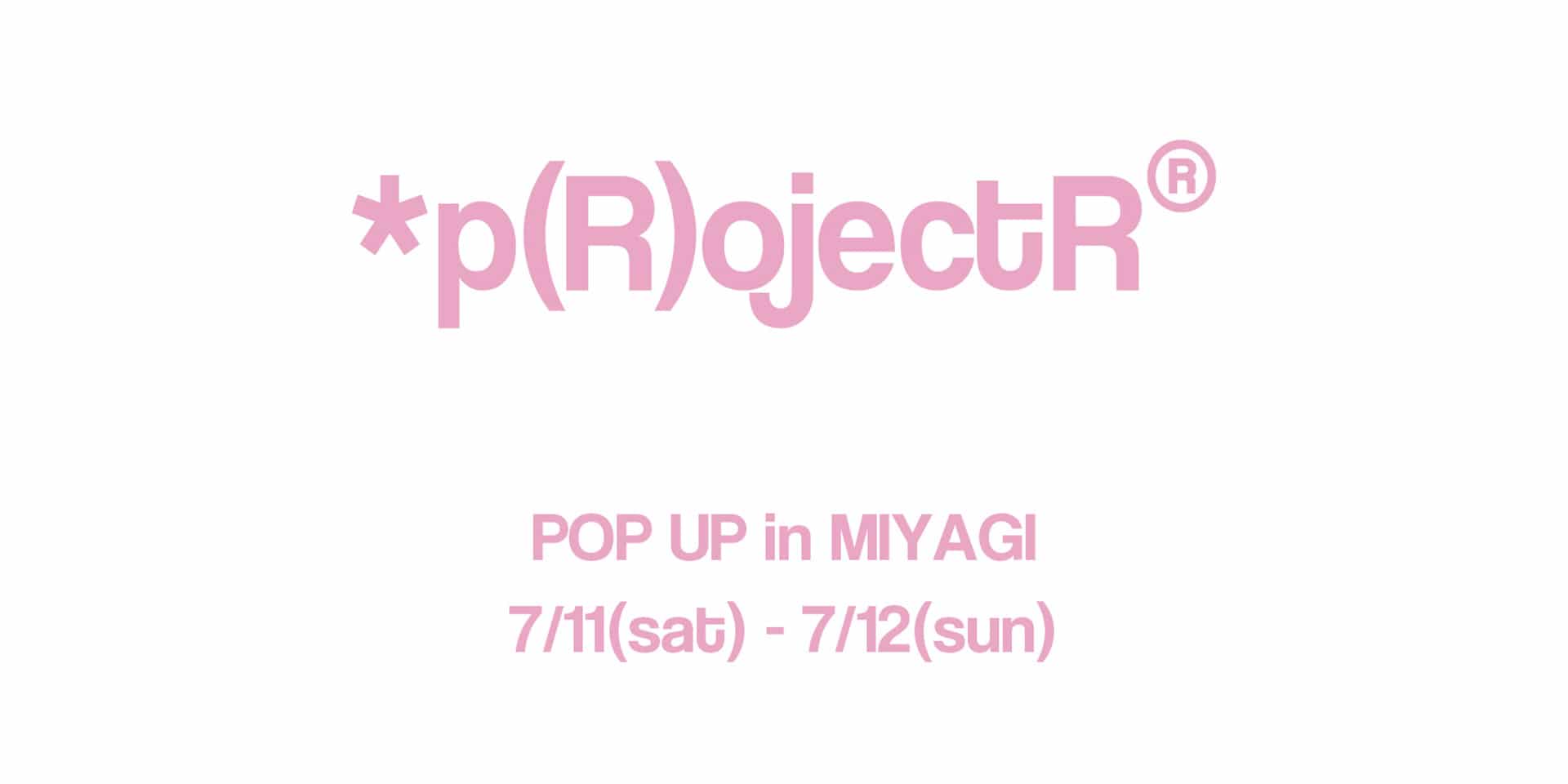 p(R)ojectR® POP-UP STOREのお知らせ｜VERTICAL GARAGE OFFICIAL
